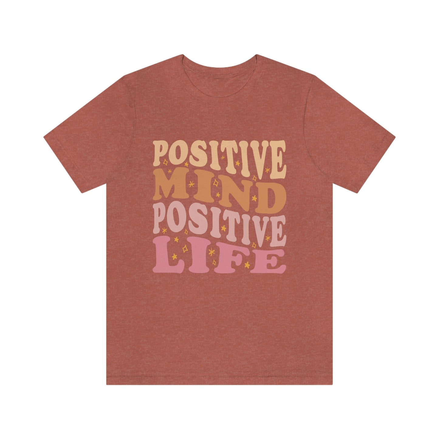 Positive Mind Positive Life T-Shirt