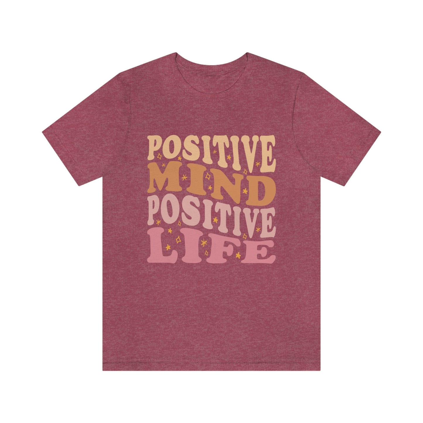 Positive Mind Positive Life T-Shirt