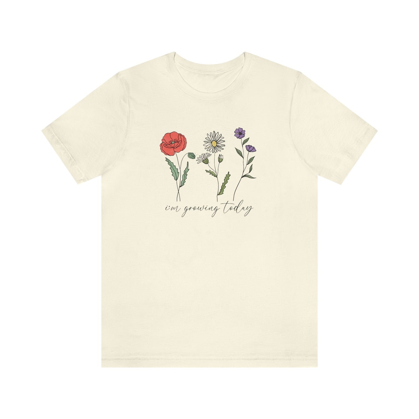 I’m Growing Today T-Shirt