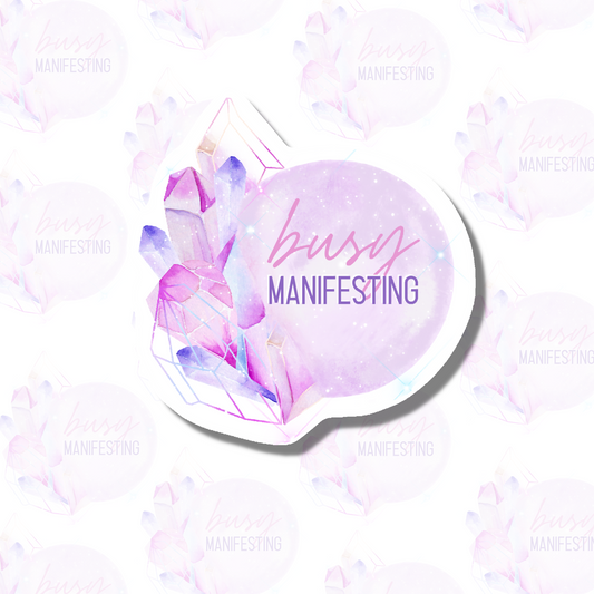Busy Manifesting - Affirmation Sticker