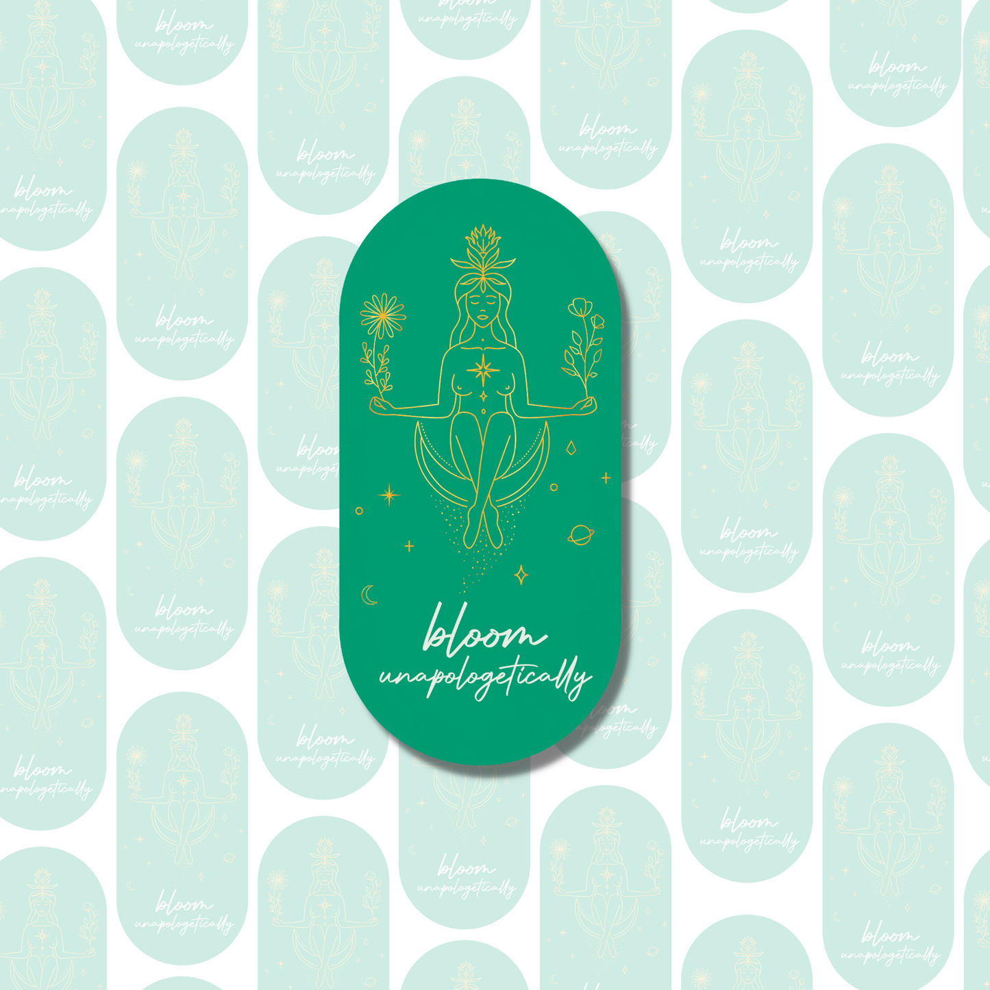 Bloom Unapologetically - Affirmation Sticker